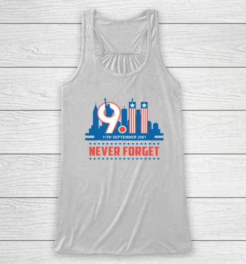 Never Forget September 11 2001 Memorial Day American Racerback Tank