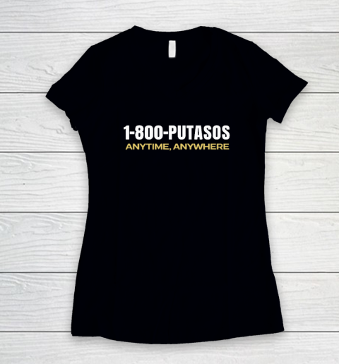 1 800 Putasos Anytime Anywhere Women's V-Neck T-Shirt