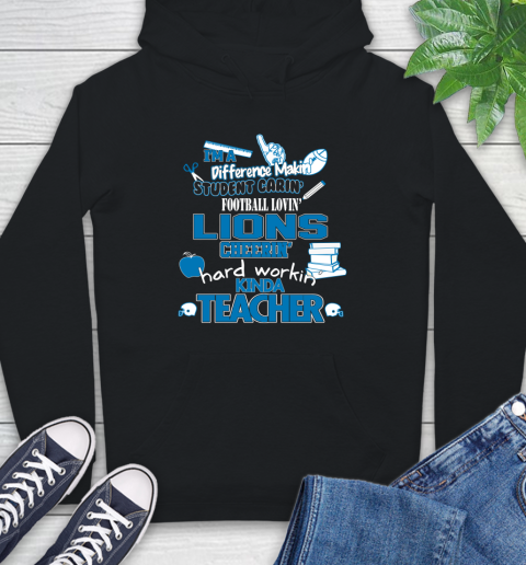 Detroit Lions NFL I'm A Difference Making Student Caring Football Loving Kinda Teacher Hoodie