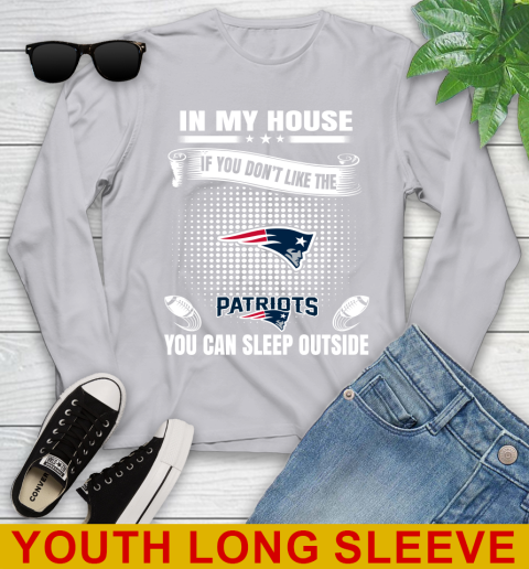 New England Patriots NFL Football In My House If You Don't Like The Patriots You Can Sleep Outside Shirt Youth Long Sleeve 6 New England Patriots NFL Football In My House If You Don't Like The Patriots You Can Sleep Outside Shirt Youth Long Sleeve - Image 6