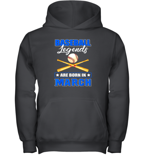 Baseball Legend Are Born In March Youth Hoodie