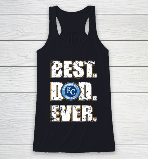 MLB Kansas City Royals Baseball Best Dad Ever Family Shirt Racerback Tank 7