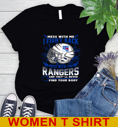 NHL Hockey New York Rangers Mess With Me I Fight Back Mess With My Team And They'll Never Find Your Body Shirt Women's T-Shirt