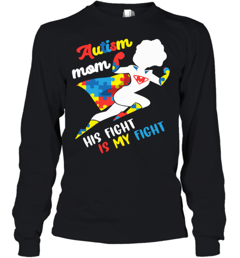 Autism Mom His Fight Is My Fight Youth Long Sleeve