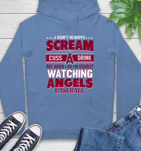 Los Angeles Angels MLB I Scream Cuss Drink When I'm Watching My Team Hoodie 11
