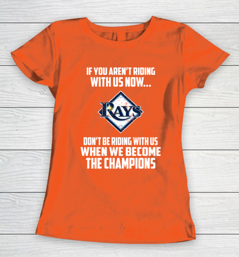 MLB Tampa Bay Rays Baseball We Become The Champions Women's T-Shirt 3