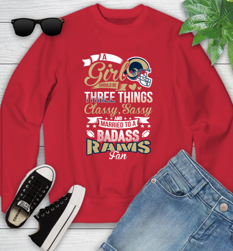 Los Angeles Rams NFL Football A Girl Should Be Three Things Classy Sassy And A Be Badass Fan Youth Sweatshirt 8
