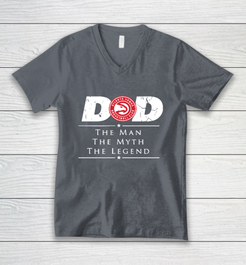 Atlanta Hawks NBA Basketball Dad The Man The Myth The Legend V-Neck T-Shirt 4