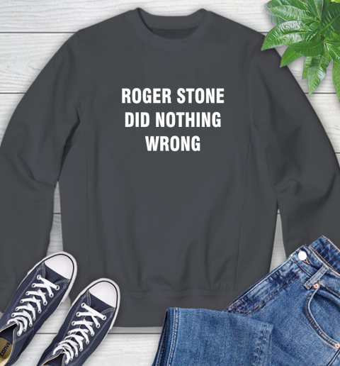 Roger Stone Did Nothing Wrong T-Shirt 30