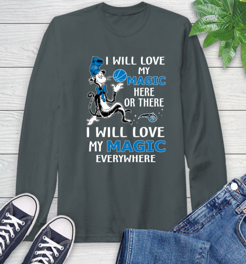 NBA Basketball Orlando Magic I Will Love My Magic Everywhere Dr Seuss Shirt Long Sleeve T-Shirt 7