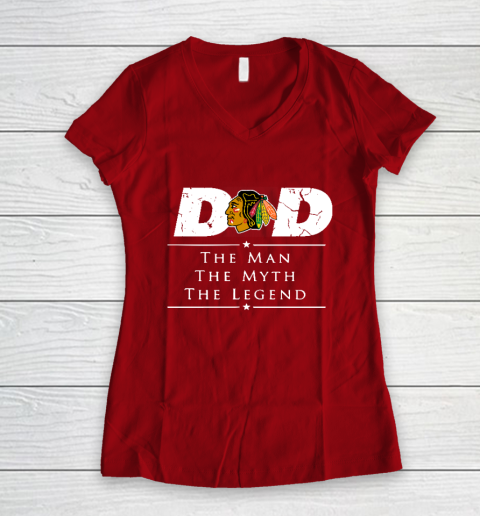Chicago Blackhawks NHL Ice Hockey Dad The Man The Myth The Legend Women's V-Neck T-Shirt - Image 9