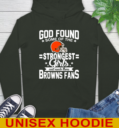 Cleveland Browns NFL Football God Found Some Of The Strongest Girls Adoring Fans Hoodie 12