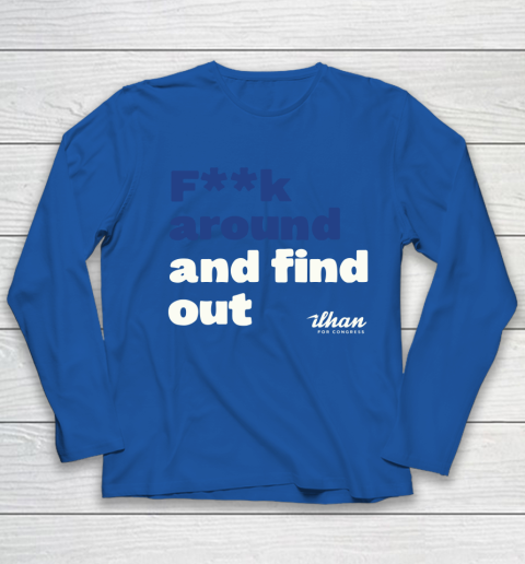 Ilhan Omar Shirt Fuck Around And Find Out Youth Long Sleeve 7