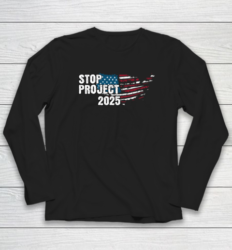 Stop Project 2025 Anti Trump Long Sleeve T-Shirt