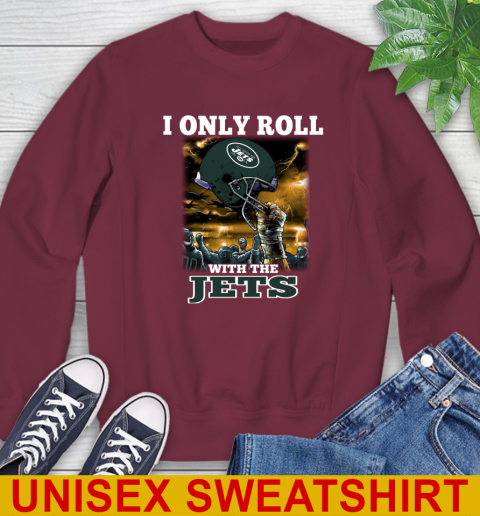 New York Jets NFL Football I Only Roll With My Team Sports Sweatshirt 6
