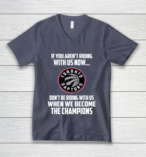 NBA Toronto Raptors Basketball We Become The Champions V-Neck T-Shirt 7