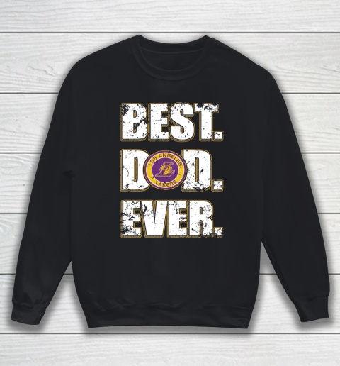 NBA Los Angeles Lakers Basketball Best Dad Ever Family Shirt Sweatshirt