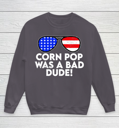 Corn Pop Was A Bad Dude  Joe Biden Parody Youth Sweatshirt 5