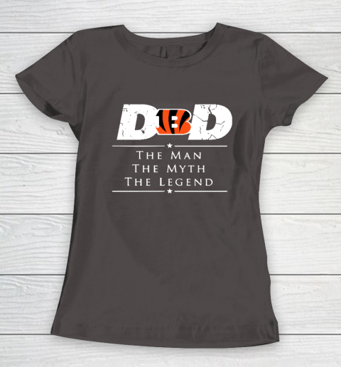 Cincinnati Bengals NFL Football Dad The Man The Myth The Legend Women's T-Shirt 7