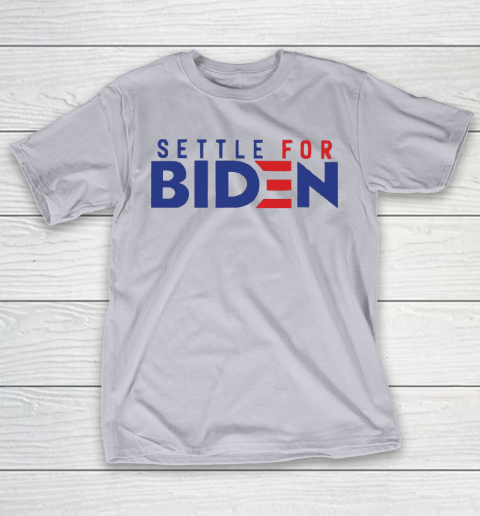 Settle For Biden Shirt 6