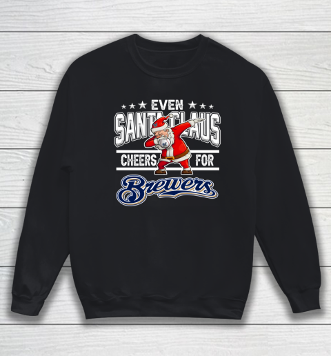 Milwaukee Brewers Even Santa Claus Cheers For Christmas MLB Sweatshirt