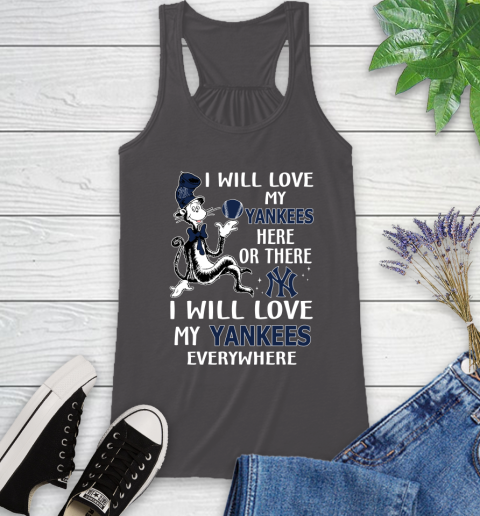 MLB Baseball New York Yankees I Will Love My Yankees Everywhere Dr Seuss Shirt Racerback Tank 9