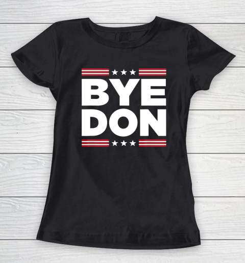 Bye Don Shirt Funny Joe Biden Women's T-Shirt