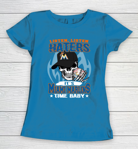 Listen Haters It is MARLINS Time Baby MLB Women's T-Shirt 6