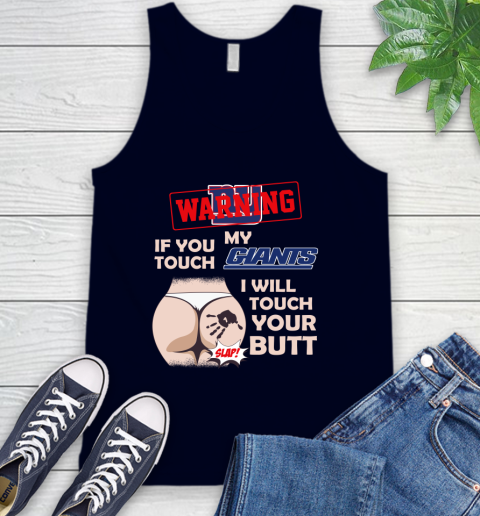 New York Giants NFL Football Warning If You Touch My Team I Will Touch My Butt Tank Top 3 New York Giants NFL Football Warning If You Touch My Team I Will Touch My Butt Tank Top - Image 3
