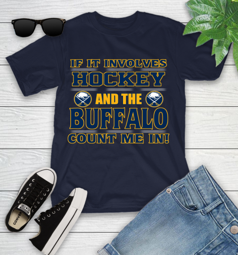NHL If It Involves Hockey And The Buffalo Sabres Count Me In Sports Youth T-Shirt 3