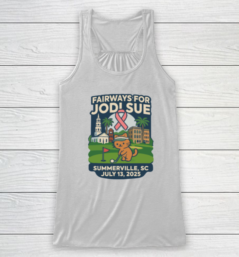 Fairways For Jodi Sue Summerville SC July 13 2025 Racerback Tank