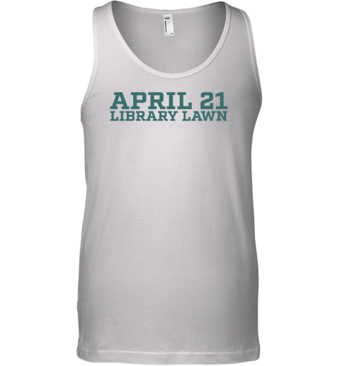 April 21 Library Lawn Tank Top