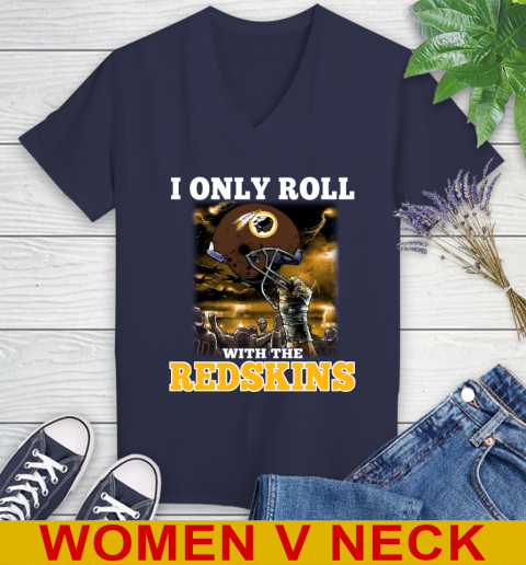 Washington Redskins NFL Football I Only Roll With My Team Sports Women's V-Neck T-Shirt 12