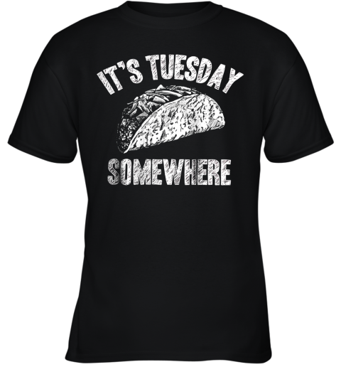 Its Tuesday Somewhere Taco Youth T-Shirt