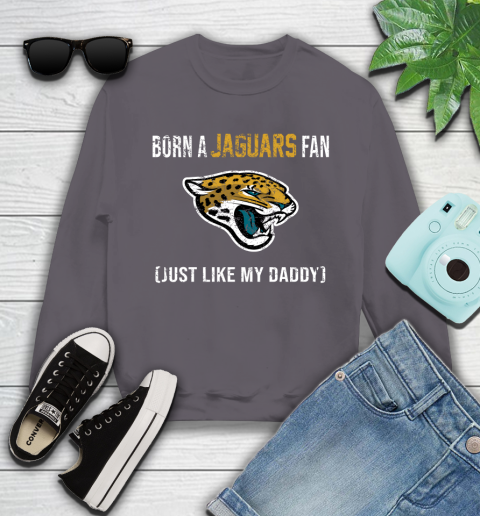 NFL Jacksonville Jaguars Football Loyal Fan Just Like My Daddy Shirt Youth Sweatshirt 4