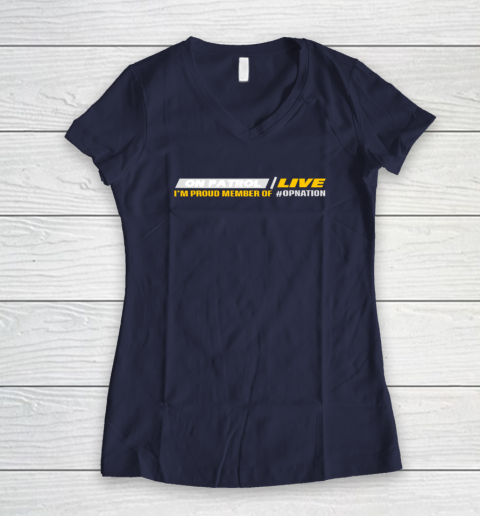 Patrol I'm A Proud Member Of Opnation Live Women's V-Neck T-Shirt 7
