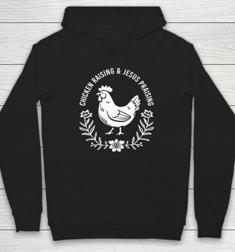 Chicken Raising & Jesus Praising Hoodie