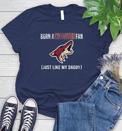 NHL Arizona Coyotes Hockey Loyal Fan Just Like My Daddy Shirt Women's T-Shirt 12