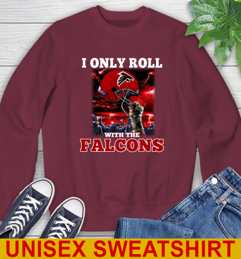 Atlanta Falcons NFL Football I Only Roll With My Team Sports Sweatshirt 6