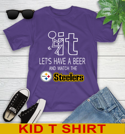 Pittsburgh Steelers Football NFL Let's Have A Beer And Watch Your Team Sports Youth T-Shirt 3