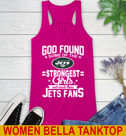 New York Jets NFL Football God Found Some Of The Strongest Girls Adoring Fans Racerback Tank 6