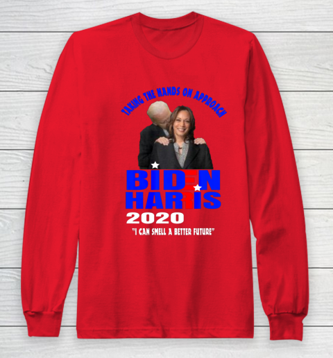 Anti Joe Biden Kamala Harris Hands On Can Smell The Future Long Sleeve T-Shirt 7