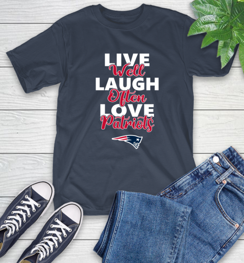 NFL Football New England Patriots Live Well Laugh Often Love Shirt T-Shirt 3