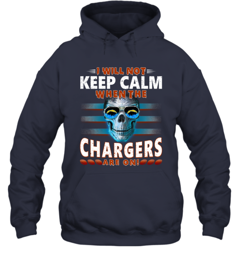 NFL I Will Not Keep Calm When The Los Angeles Chargers Are On Skull Football Sports lHKY6HjsKlz hoodie 23 95 151514 front navy