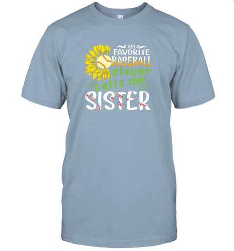 rbro my favorite baseball player calls me sister sunflower jersey t shirt 60 front light blue