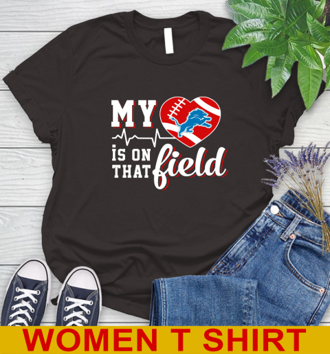 NFL My Heart Is On That Field Football Sports Detroit Lions Women's T-Shirt 9