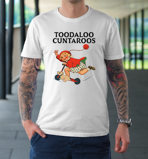 Toodaloo Cuntaroos T-Shirt