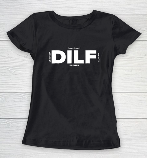 DILF Shirt Fathers Day Gifts From Wife Fathers Day Shirt Dad Women's T-Shirt