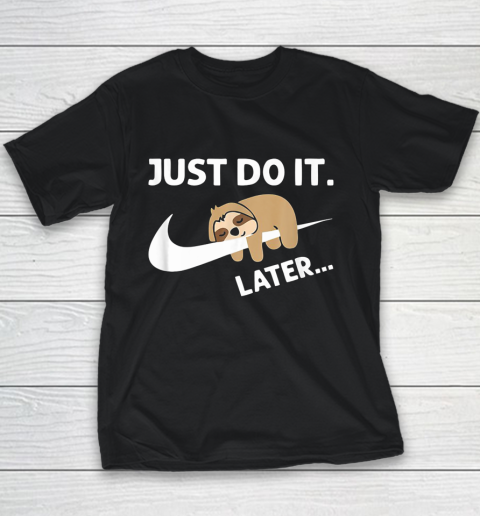 Do It Later Funny Sleepy Sloth For Lazy Sloth Lover Youth T-Shirt