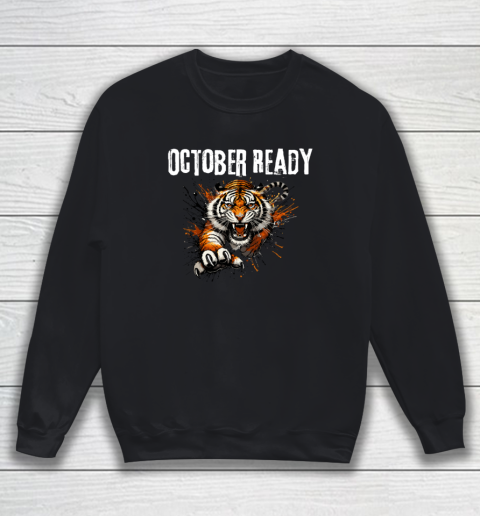 Funny October Ready For Ready Tiger Sweatshirt